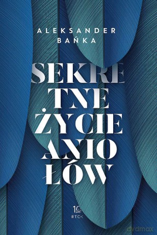 Sekretne życie aniołów - Aleksander Bańka [KSIĄŻKA]