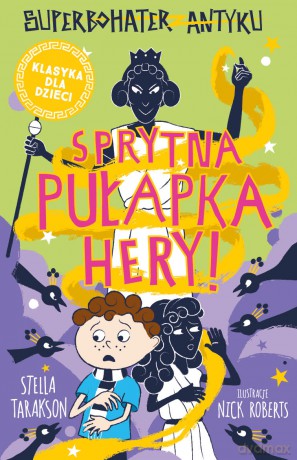 Sprytna pułapka Hery! Superbohater z antyku (Tom 2) - Stella Tarakson [KSIĄŻKA]
