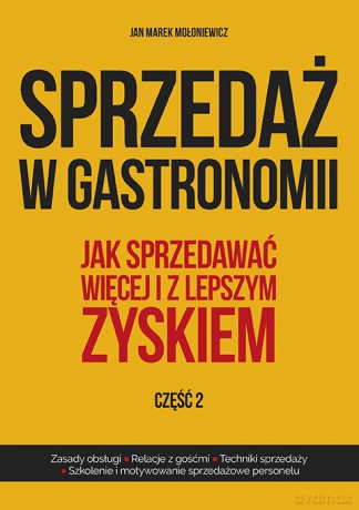 Sprzedaż w gastronomii Część 2 - Jan Mołoniewicz [KSIĄŻKA]
