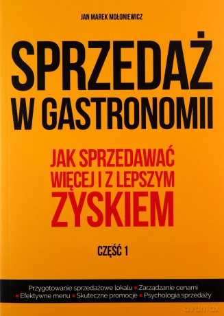 Sprzedaż w gastronomii. Część 1 - Jan Mołoniewicz [KSIĄŻKA]