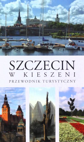 Szczecin w kieszeni. Przewodnik turystyczny - Jarosław Kociuba [KSIĄŻKA]