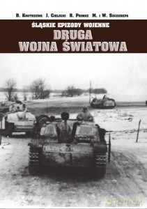 Śląskie epizody wojenne. Druga wojna światowa (Tom 1) [KSIĄŻKA]