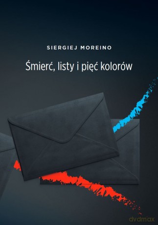 Śmierć, listy i pięć kolorów - Siergiej Moreino [KSIĄŻKA]