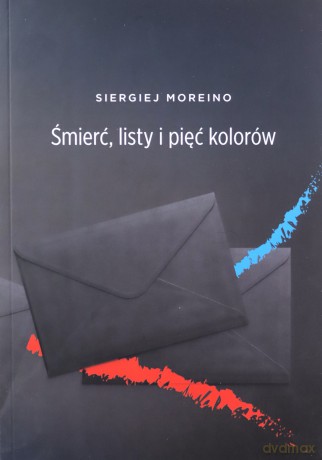 Śmierć, listy i pięć kolorów - Siergiej Moreino [KSIĄŻKA]