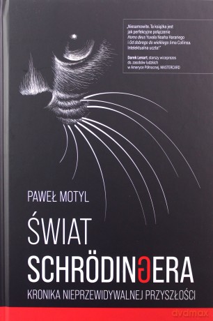Świat Schrodingera. Kronika nieprzewidywalnej przyszłości - Paweł Motyl [KSIĄŻKA]