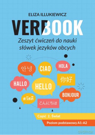 Świat. Verbook. Zeszyt ćwiczeń do nauki słówek języków obcych. Poziom A1-A2. Część 2 - Eliza Illukiewicz [KSIĄŻKA]