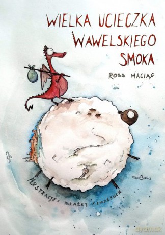 Wielka ucieczka Wawelskiego Smoka - Robert Maciąg [KSIĄŻKA]