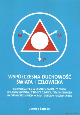 Współczesna duchowość świata i człowieka - Janusz Łapszo [KSIĄŻKA]