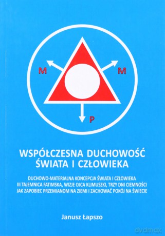 Współczesna duchowość świata i człowieka - Janusz Łapszo [KSIĄŻKA]