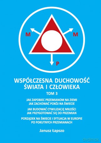 Współczesna duchowość świata i człowieka (Tom 3) - Janusz Łapszo [KSIĄŻKA]