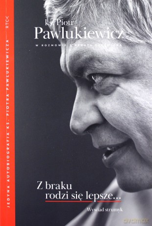 Z braku rodzi się lepsze. Wywiad strumyk - Piotr Pawlukiewicz, Renata Czerwicka [KSIĄŻKA]