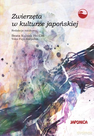 Zwierzęta w kulturze japońskiej - Beata Kubiak Ho-Chi, Yoko Fujii-Karpoluk [KSIĄŻKA]