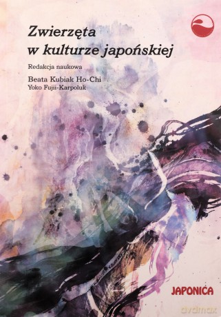 Zwierzęta w kulturze japońskiej - Beata Kubiak Ho-Chi, Yoko Fujii-Karpoluk [KSIĄŻKA]