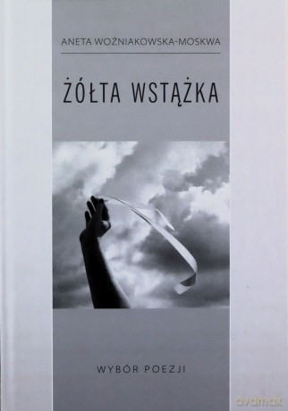 Żółta wstążka - Aneta Woźniakowska-Moskwa [KSIĄŻKA]