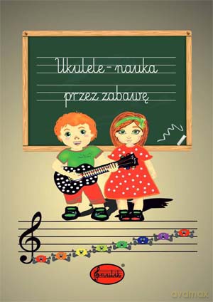 Ukulele - nauka przez zabawę - Aneta Fornal [KSIĄŻKA]