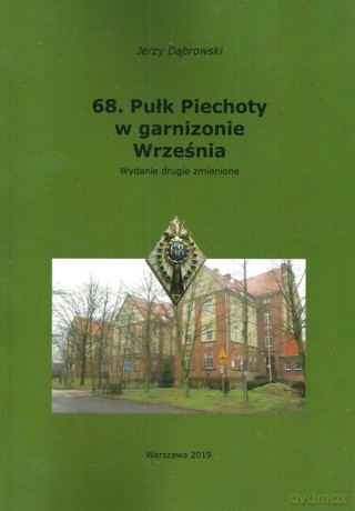 68. Pułk Piechoty w garnizonie Września - Jerzy Dąbrowski [KSIĄŻKA]