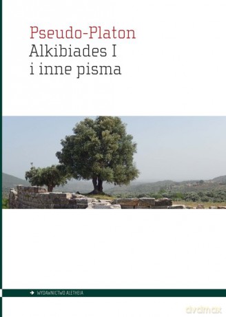Alkibiades I i inne pisma - Pseudo-Platon [KSIĄŻKA]