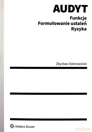 Audyt Teoria i praktyka - Zbysław Dobrowolski [KSIĄŻKA]