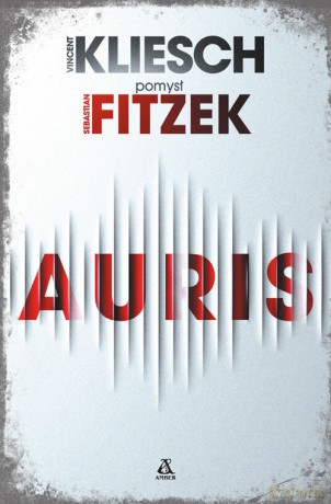 Auris - Vincent Kliesch, Sebastian Fitzek [KSIĄŻKA]