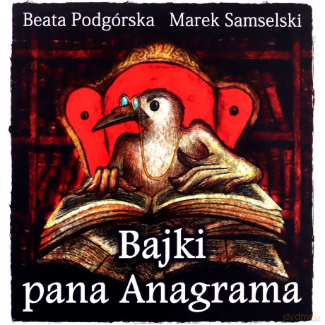 Bajki Pana Anagramai - Marek Samselski, Beata Podgórska [KSIĄŻKA]