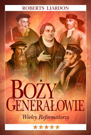 Boży Generałowie - Roberts Liardon [KSIĄŻKA]