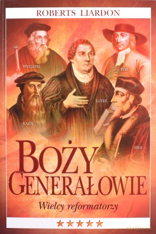 Boży Generałowie - Roberts Liardon [KSIĄŻKA]
