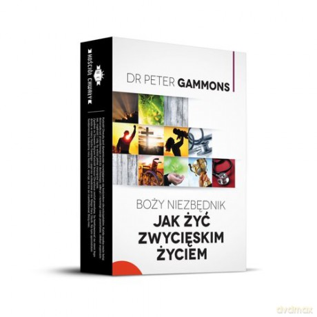 Boży Niezbędnik Jak żyć zwycięskim życiem - Peter Gammons [KSIĄŻKA]