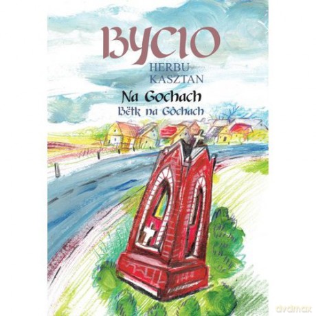 Bycio Herbu Kasztan Na Gochach [KSIĄŻKA]