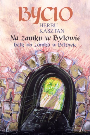 Bycio Herbu Kasztan na zamku w Bytowie [KSIĄŻKA]
