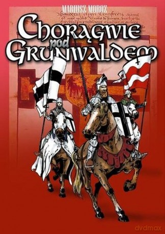 Chorągwie pod Grunwaldem - Mariusz Moroz [KSIĄŻKA]