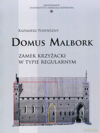 Domus Malbork - Kazimierz Pospieszny [KSIĄŻKA]
