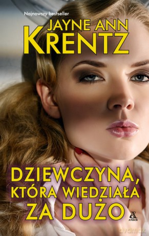 Dziewczyna, która wiedziała za dużo - Jayne Ann Krentz [KSIĄŻKA]