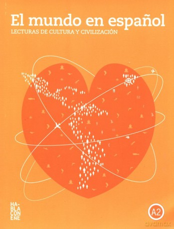 El mundo en espanol Lecturas de cultura y civilización - Nivel A2 [KSIĄŻKA]