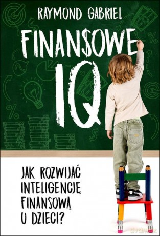 Finansowe IQ - Gabriel Raymond [KSIĄŻKA]