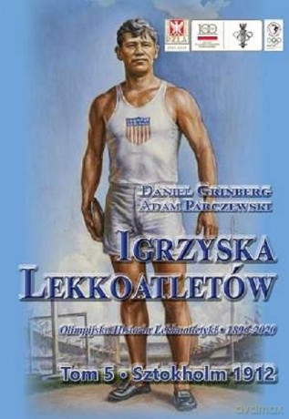Igrzyska lekkoatletów. Sztokholm 1912 (Tom 5) - Daniel Grinberg, Adam Parczewski [KSIĄŻKA]