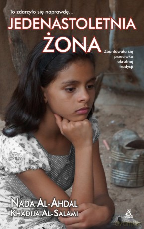 Jedenastoletnia żona - Nada Al-Ahdal [KSIĄŻKA]