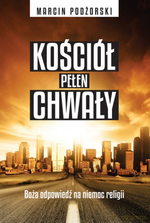 Kościół Pełen Chwały - Marcin Podżorski [KSIĄŻKA]