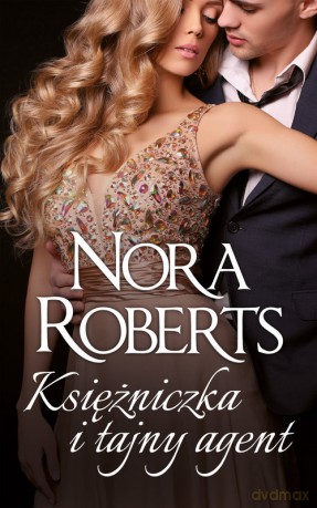 Księżniczka i tajny agent - Nora Roberts [KSIĄŻKA]