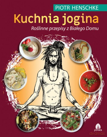 Kuchnia Jogina - Piotr Henschke [KSIĄŻKA]