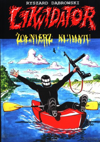 Likwidator: żołnierz klimatu - Ryszard Dąbrowski [KOMIKS]