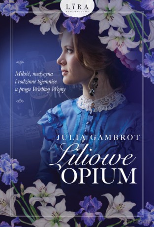 Liliowe opium - Julia Gambrot [KSIĄŻKA]
