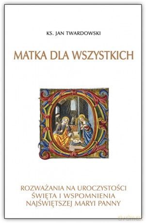 Matka dla wszystkich - Jan Twardowski [KSIĄŻKA]