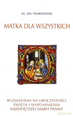 Matka dla wszystkich - Jan Twardowski [KSIĄŻKA]