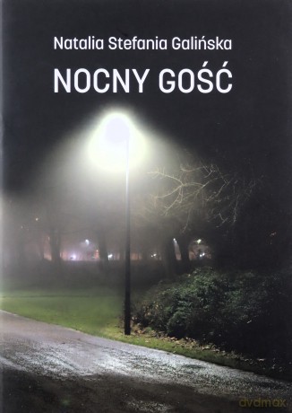 Nocny Gość - Natalia Stefania Galińska [KSIĄŻKA]