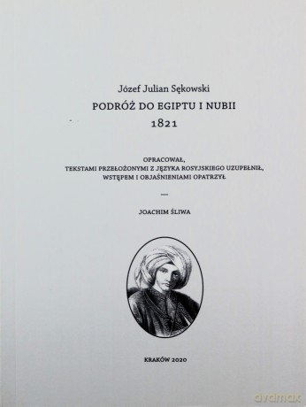 Podróż do Egiptu i Nubii 1821 - Józef Julian Sękowski [KSIĄŻKA]