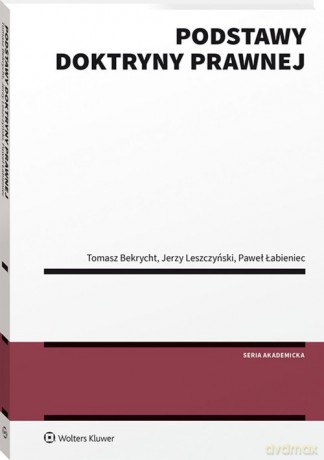 Podstawy doktryny prawnej - Tomasz Bekrycht, Jerzy Leszczyński [KSIĄŻKA]
