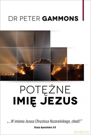 Potężne Imię Jezus - Peter Gammons [KSIĄŻKA]
