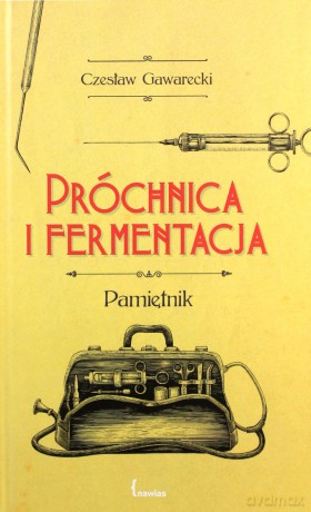 Próchnica i fermentacja - Czesław Gawarecki [KSIĄŻKA]