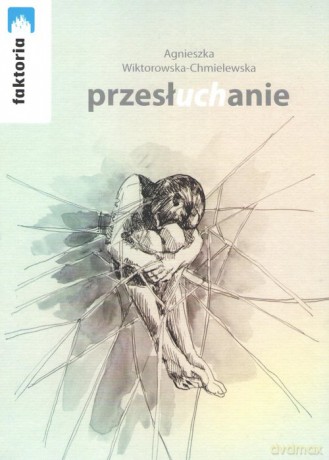 Przesłuchanie - Agnieszka Wiktorowska-Chmielewska [KSIĄŻKA]
