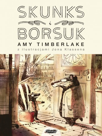 Skunks i Borsuk - Amy Timberlake, Jon Klassen [KSIĄŻKA]